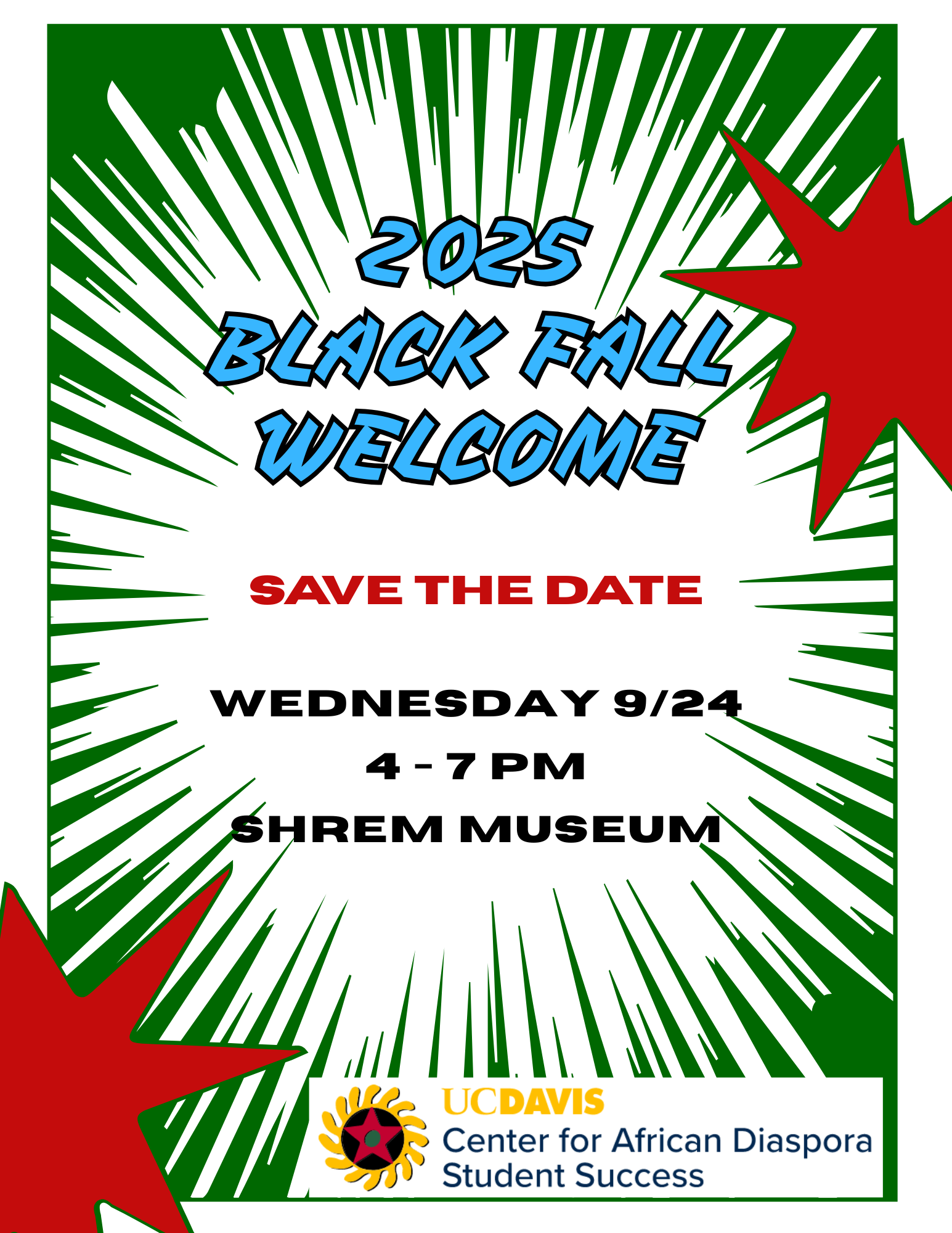 Flyer shows information for the save the date for Black Fall Welcome. Includes bursts of green and red stars, and a comic inspired text for the font.